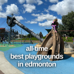 Edmonton Playgrounds shares the list of all-time best playgrounds in Edmonton
