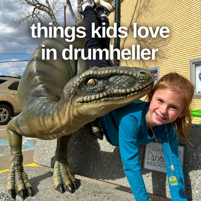 Things Kids Love in Drumheller